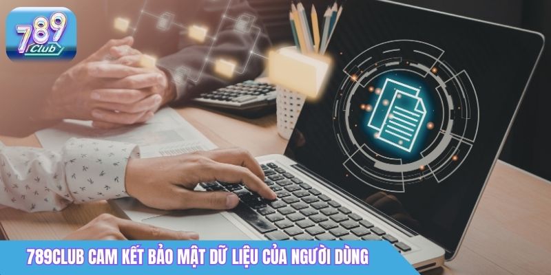 Chính Sách Bảo Mật 789Club: Cam Kết An Toàn Dữ Liệu 2 789Club cam kết bảo mật dữ liệu của người dùng