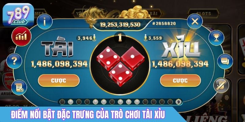 Tài Xỉu 789Club: Cách Chơi & Mẹo Quản Lý Vốn 1 Điểm nổi bật đặc trưng của trò chơi tài xỉu