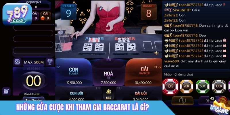 Baccarat 789Club Là Gì? Cách Chơi & Kinh Nghiệm Thực Tế 3 Những cửa cược khi tham gia Baccarat là gì?