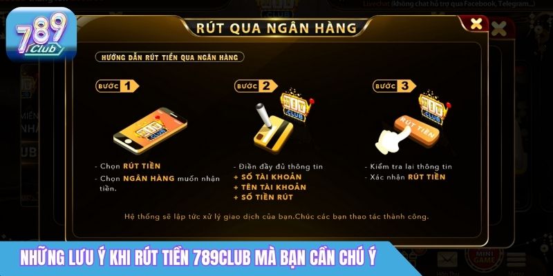 Rút Tiền 789Club: Hướng Dẫn & Thời Gian Xử Lý 3 Những lưu ý khi rút tiền 789Club mà bạn cần chú ý