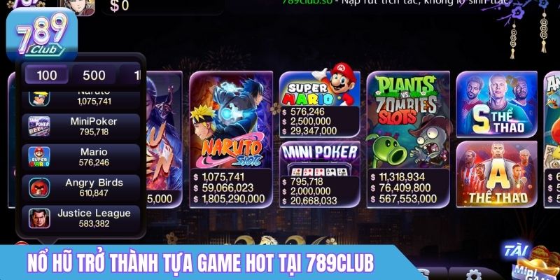 Top Game Nổ Hũ 789Club: Slot Jackpot Dễ Trúng 1 Nổ hũ trở thành tựa game hot tại 789Club