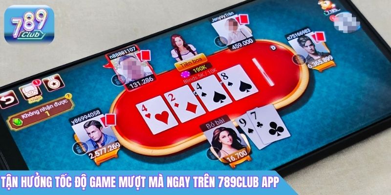 Tải App 789Club: Link Android & iOS Mới Nhất 3 Tận hưởng tốc độ game mượt mà ngay trên 789Club App