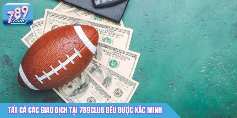 Chính Sách Bảo Mật 789Club: Cam Kết An Toàn Dữ Liệu 5 Tất cá các giao dịch tại 789Club đều được xác minh