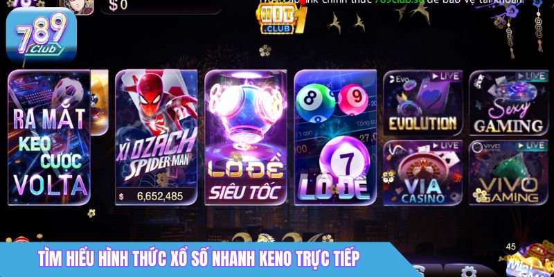 Keno Trực Tiếp 789Club: Cách Chơi & Cập Nhật Kết Quả Nhanh 1 Tìm hiểu hình thức xổ số nhanh Keno trực tiếp 789club