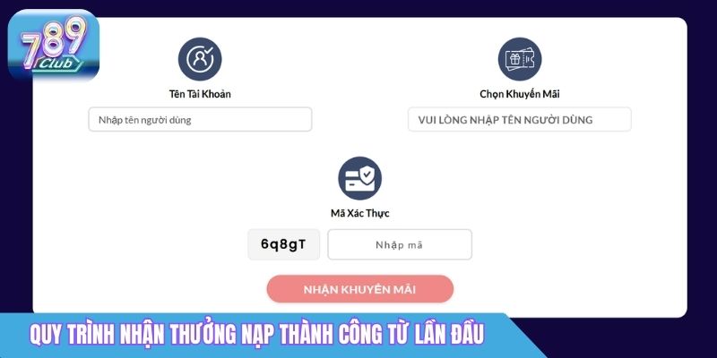 Thưởng Nạp 789Club: Ưu Đãi & Cách Nhận Thưởng 3 Quy trình nhận thưởng nạp thành công từ lần đầu